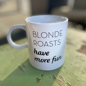Coffee cup blonde roasts have more fun
